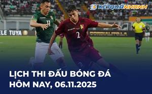 Lịch thi đấu bóng đá hôm nay 06/11/2025 - LTĐ chiều tối nay