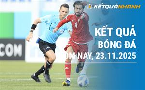 Kết quả bóng đá hôm nay 23/11/2025 - KQBĐ đêm qua rạng sáng nay
