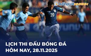 Lịch thi đấu bóng đá hôm nay 28/11/2025 - LTĐ chiều tối nay