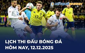 Lịch thi đấu bóng đá hôm nay 12/12/2025 - LTĐ chiều tối nay