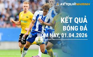Kết quả bóng đá hôm nay 01/04/2026 - KQBĐ đêm qua rạng sáng nay