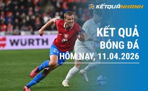 Kết quả bóng đá hôm nay 11/04/2026 - KQBĐ đêm qua rạng sáng nay