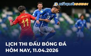 Lịch thi đấu bóng đá hôm nay 11/04/2026 - LTĐ chiều tối nay