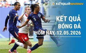 Kết quả bóng đá hôm nay 12/05/2026 - KQBĐ đêm qua rạng sáng nay