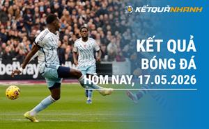 Kết quả bóng đá hôm nay 17/05/2026 - KQBĐ đêm qua rạng sáng nay